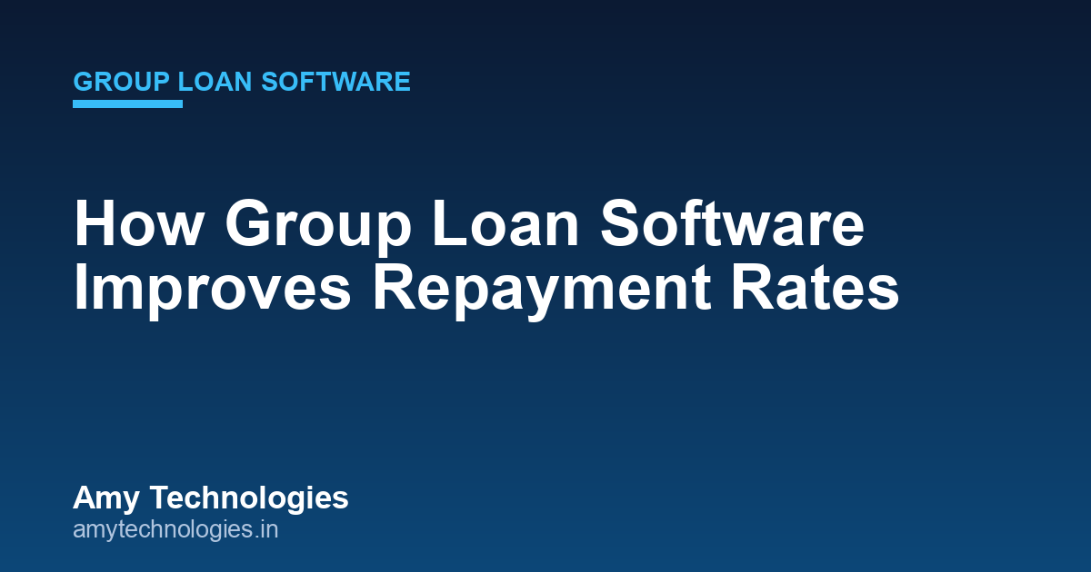 How Group Loan Software Improves Repayment Rates: Complete District-Wise Strategy for MFIs