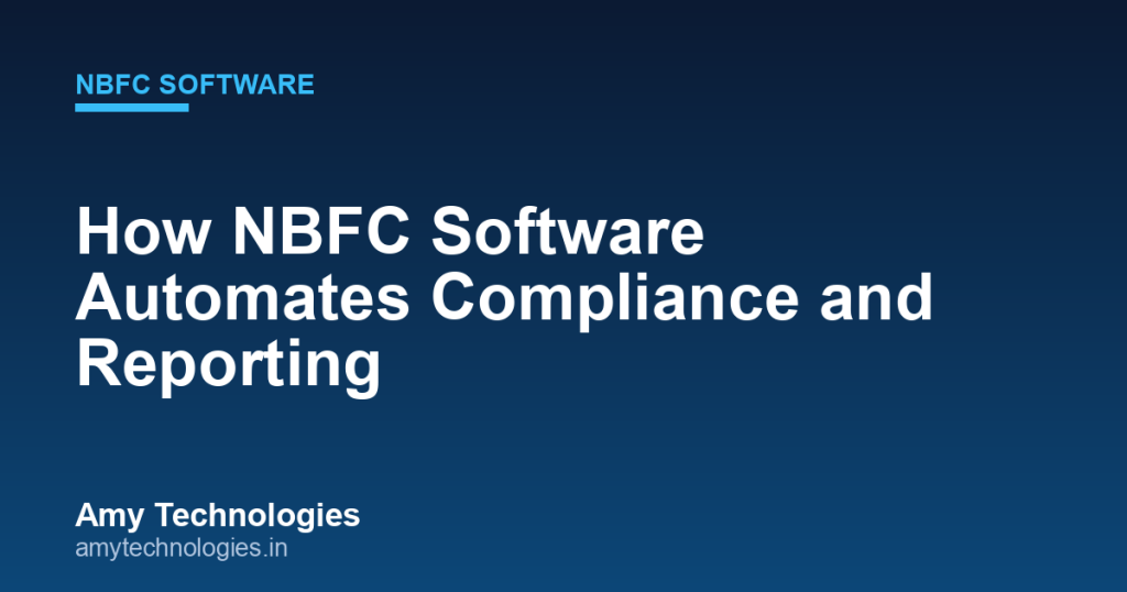 NBFC software compliance and reporting dashboard by Amy Technologies